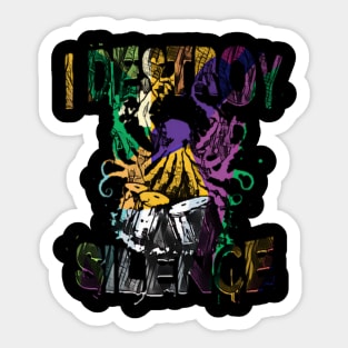 Idestroy silence Sticker